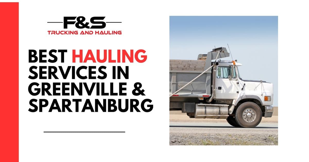 Best Hauling Services in Greenville & Spartanburg