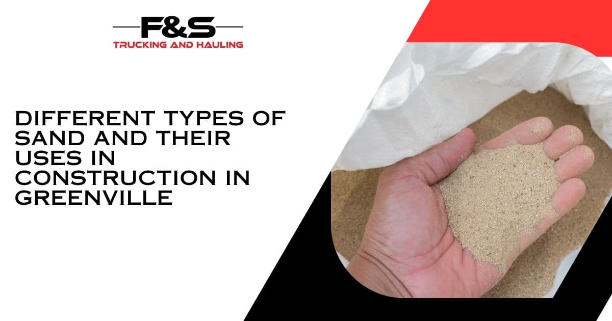 Different Types of Sand and Their Uses in Construction in Greenville