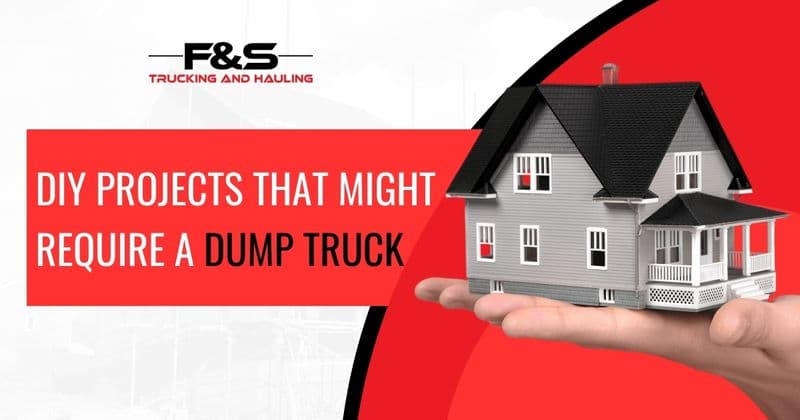 DIY Projects That Might Require a Dump Truck