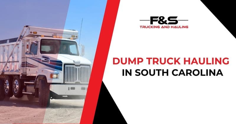 Dump Truck Hauling in South Carolina