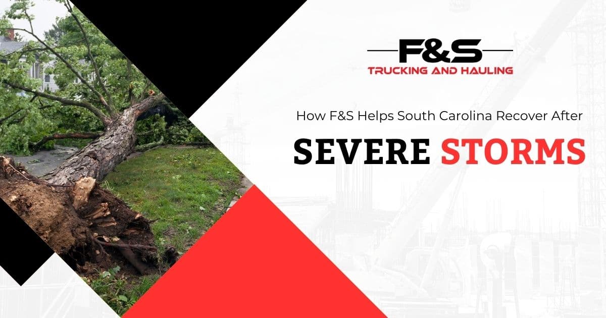 How F&S Helps South Carolina Recover After Severe Storms