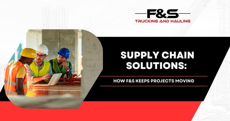 Supply Chain Solutions: How F&S Keeps Projects Moving