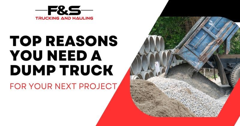 Top Reasons You Need a Dump Truck for Your Next Project