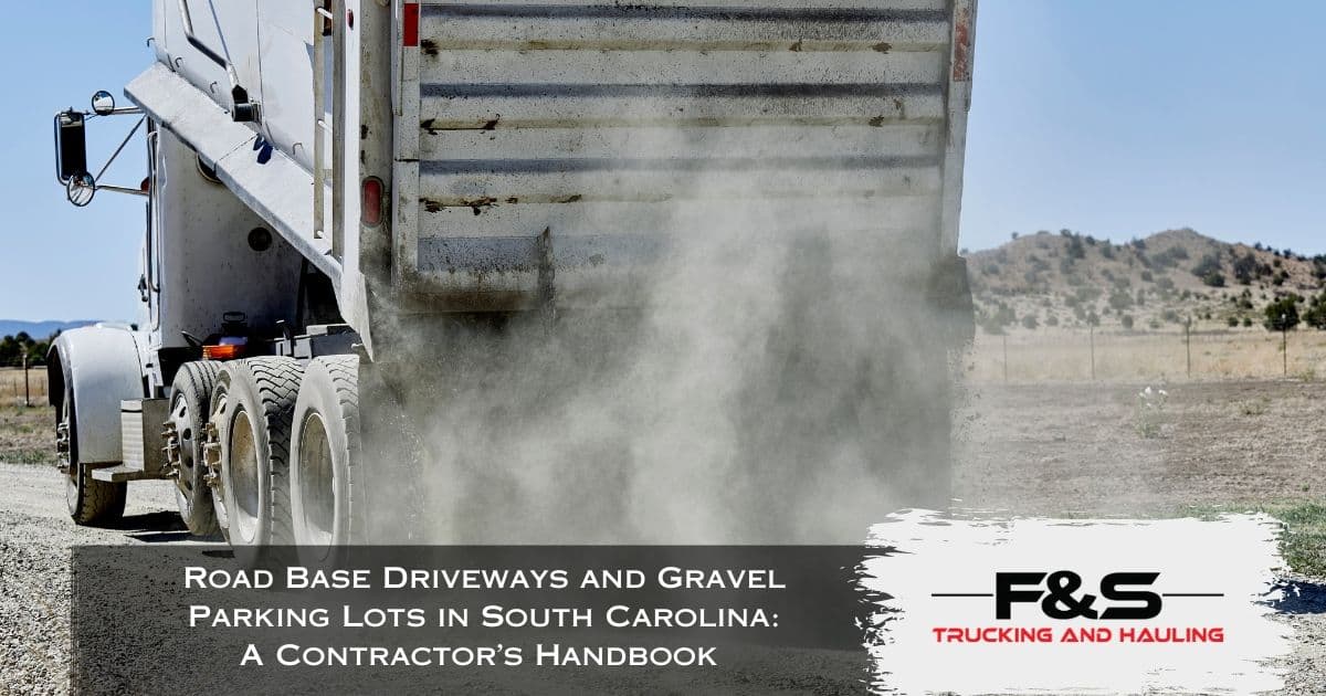 Road Base Driveways and Gravel Parking Lots in South Carolina: A Contractor's Handbook