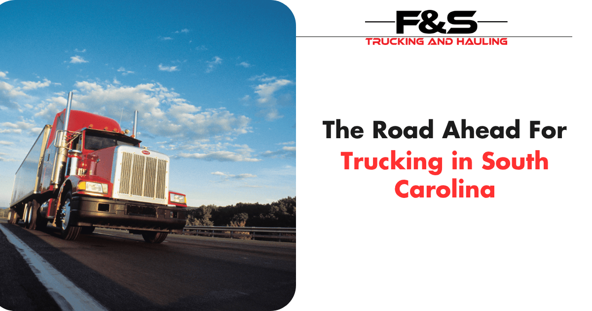 The Road Ahead for Trucking in South Carolina